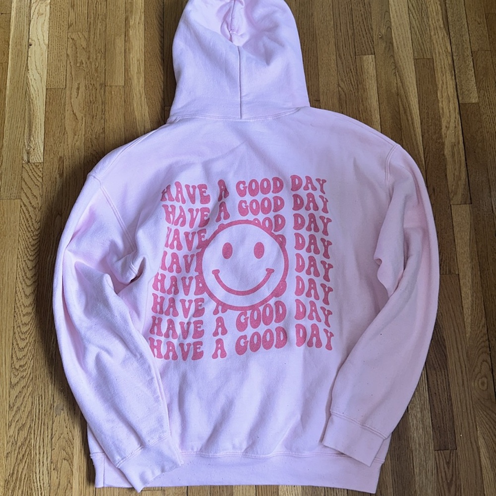 Have a Good Day Pink Sweatshirt Hoodie